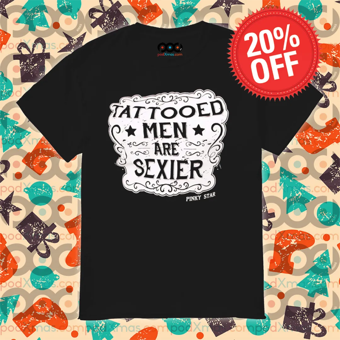 Tattooed Men Are Sexier Vintage Shirt