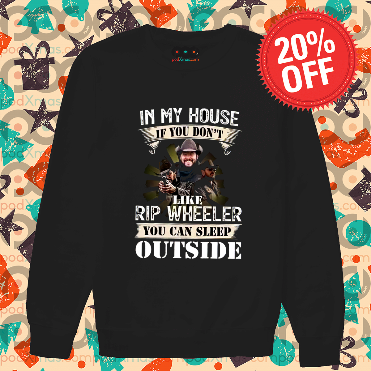 In My House If You Do Not Like Rip Wheeler You Can Sleep Outside Shirt In My House If You Do Not Like Rip Wheeler You Can Sleep Outside Shirt