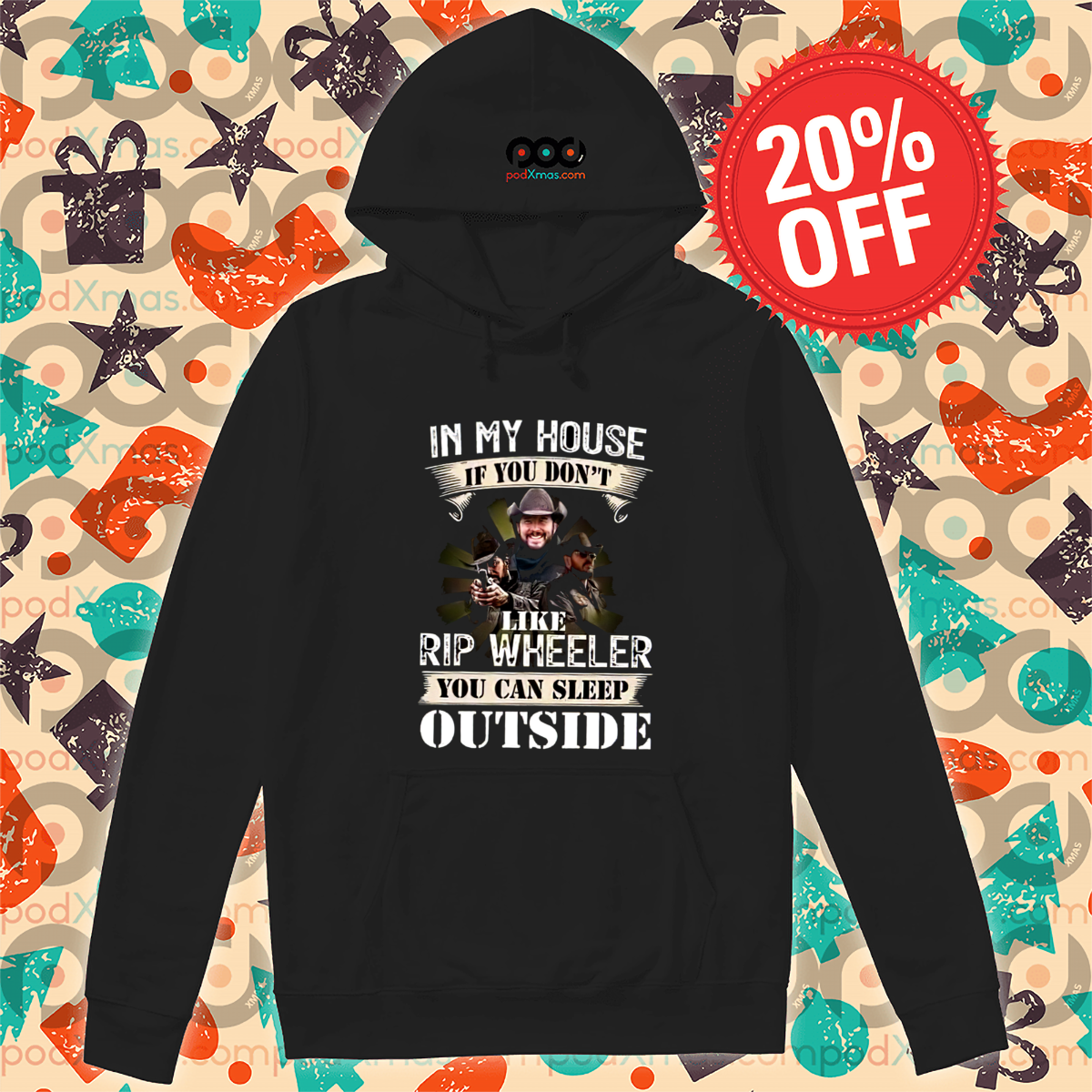 In My House If You Do Not Like Rip Wheeler You Can Sleep Outside Shirt In My House If You Do Not Like Rip Wheeler You Can Sleep Outside Shirt