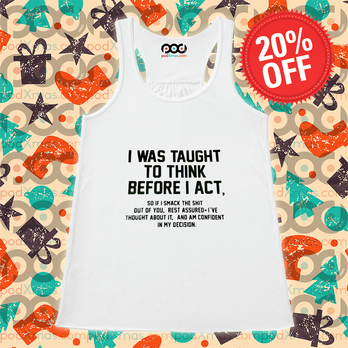 I Was Taught To Think Before I Act 2024 Shirt