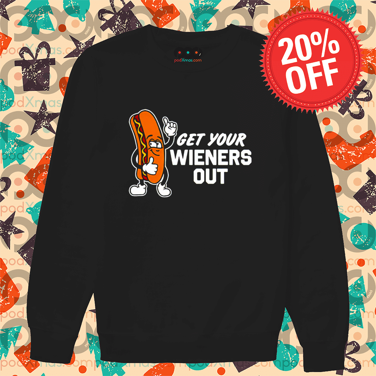 Hot Dog Get Your Wieners Out Shirt