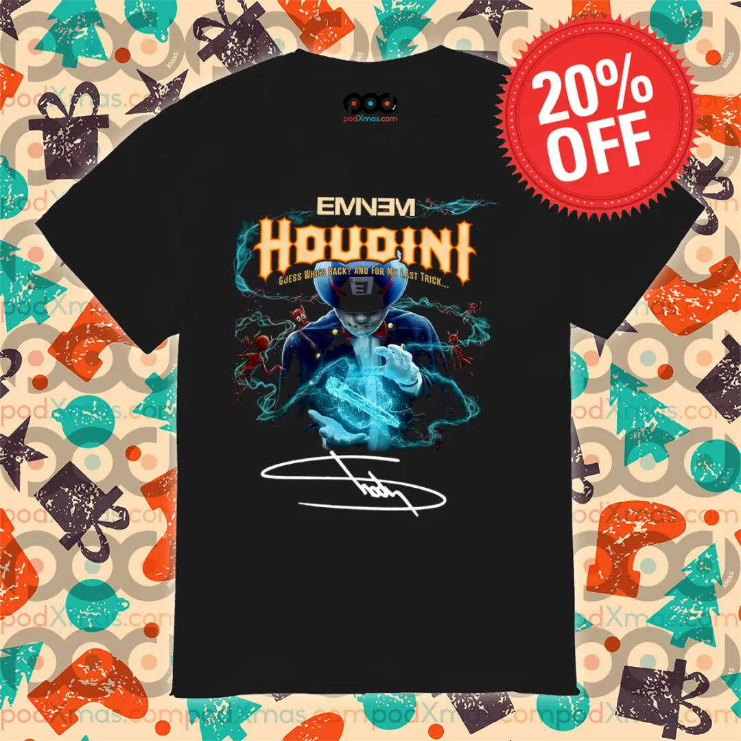 Eminem Houdini Guess Who's Back And For My Last Trick Signature 2024 Shirt