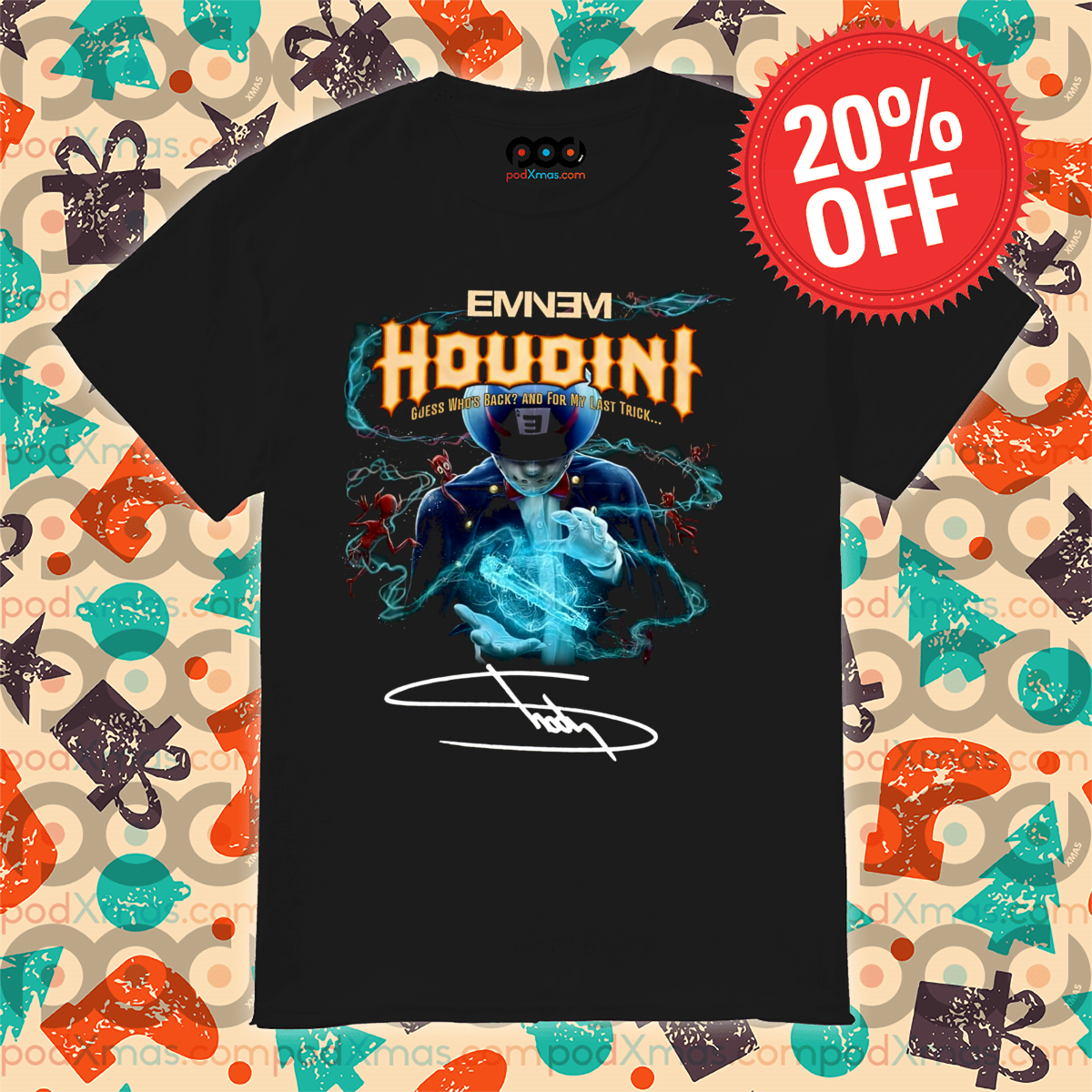 Eminem Houdini Guess Who's Back And For My Last Trick Signature 2024 Shirt
