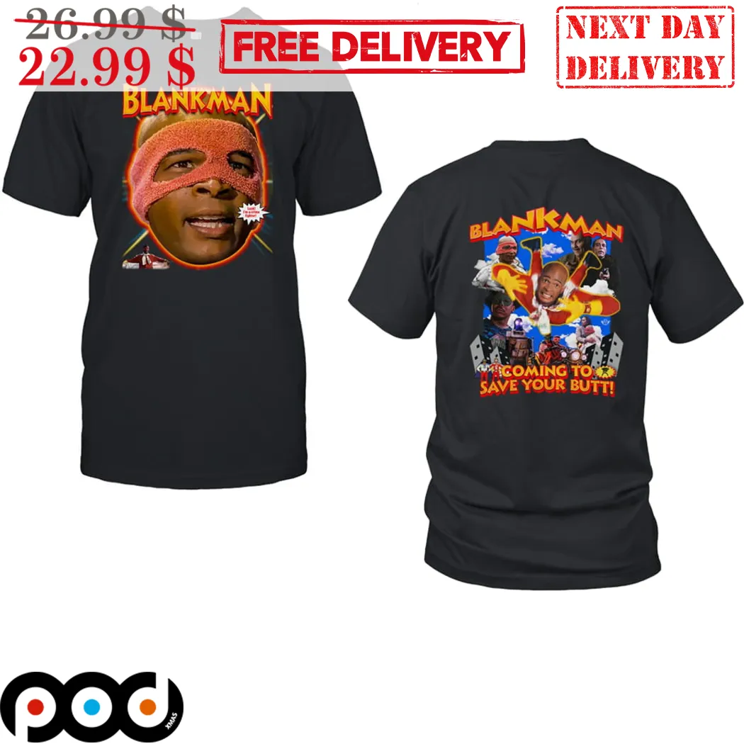 Blankman Coming To Save Your Butt Shirt