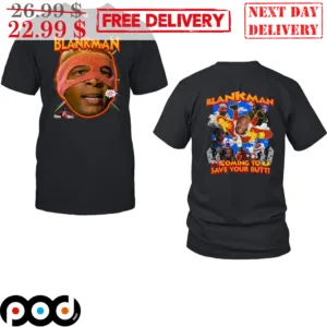 Blankman Coming To Save Your Butt Shirt