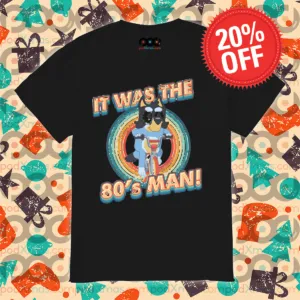 Bluey Circle It Was The 80's Man Retro Shirt