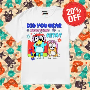 Custom Did You Hear Something Bluey 2024 Shirt