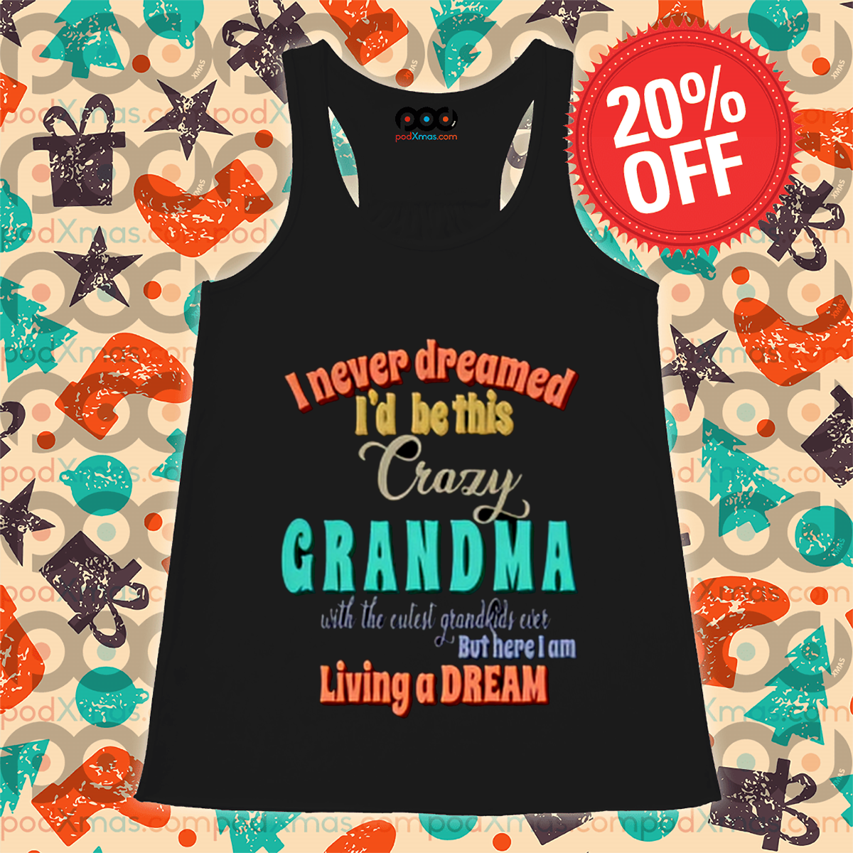 I Never Dreamed I'd Be This Crazy Grandma Shirt
