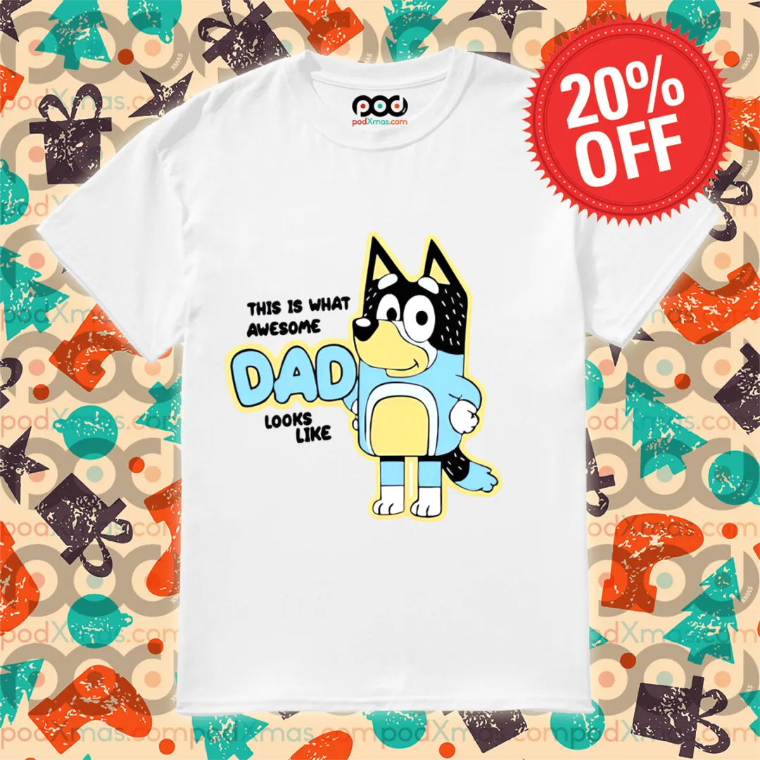 This Is What Awesome Dad Looks Like Bluey Father's Day Shirt