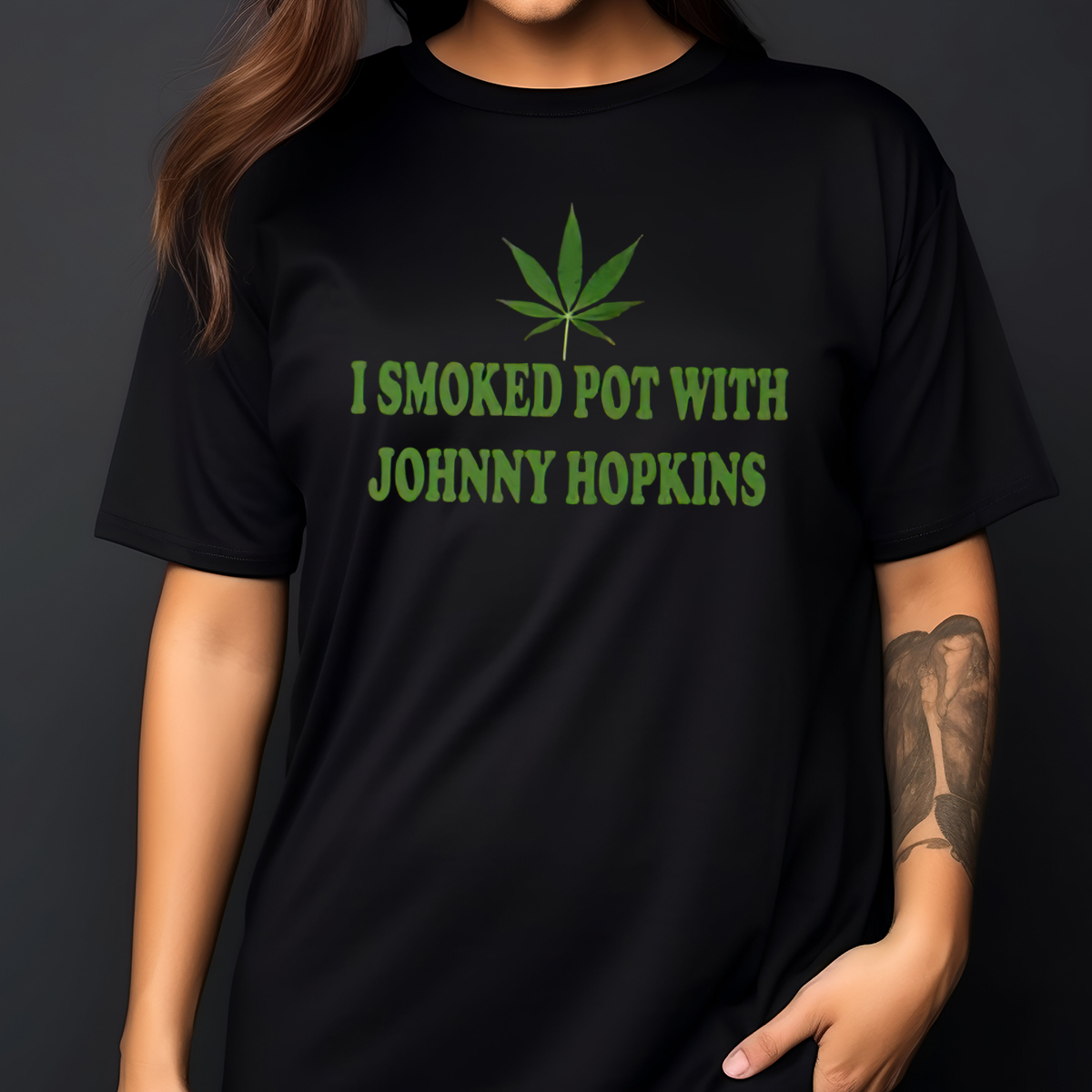 Weed I Smoked Pot With Johnny Hopkins Shirt