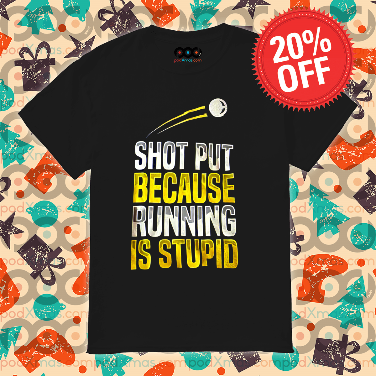 Baseball Shot Put Because Running Is Stupid shirt - Custom Xmas Gift