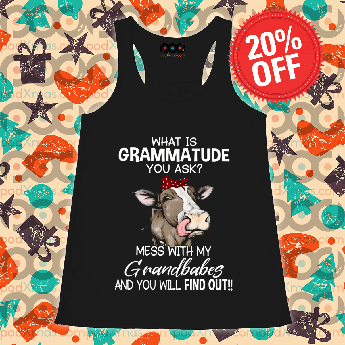 Cow What Is Grammatude You Ask Mess With My Grandbabes And You Will Find Out Shirt