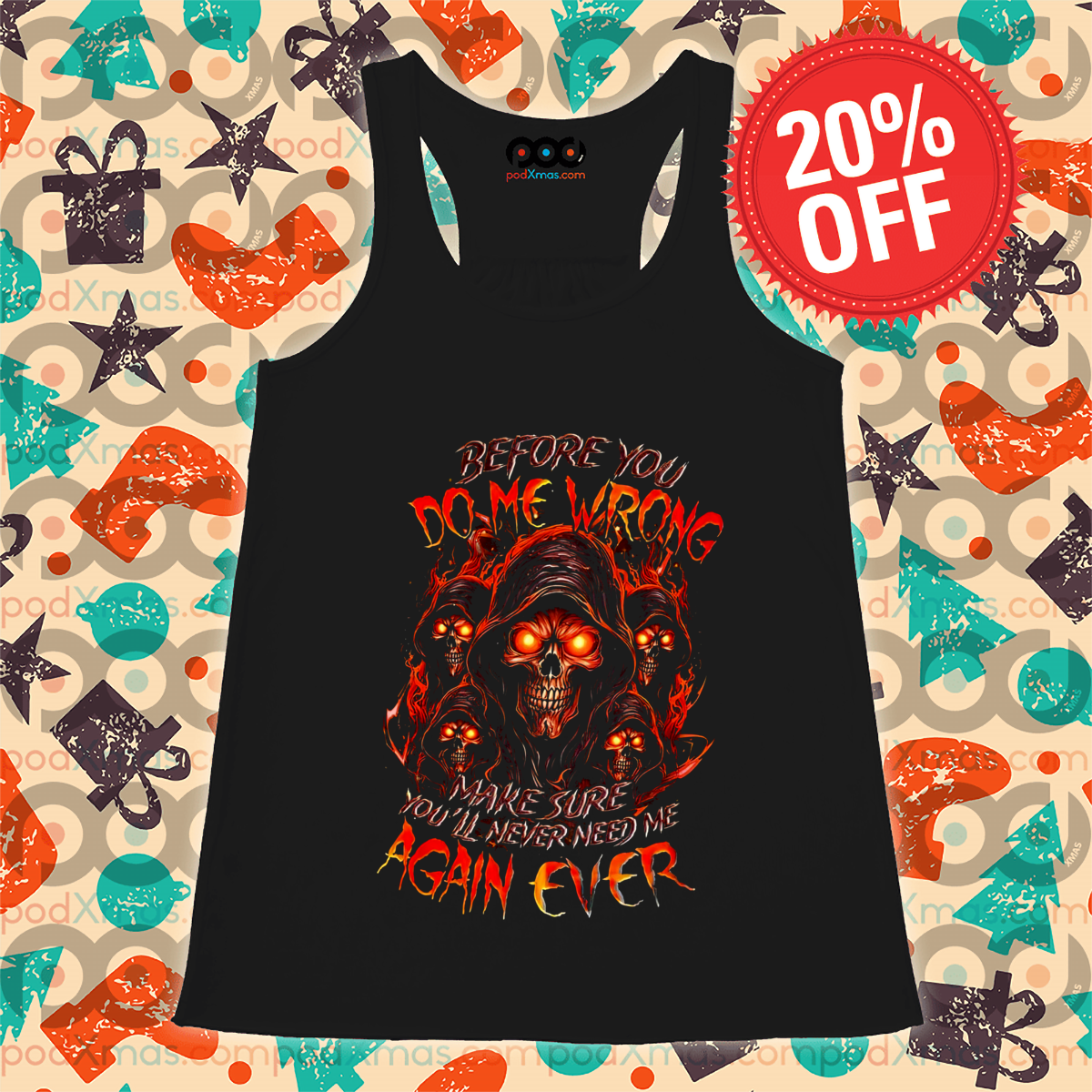 Death Before You Do Me Wrong Make Sure You'll Never Need Me Again Ever Shirt