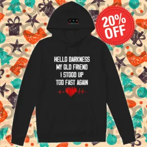 Hello Darkness My Old Friend I Stood Up To Fast Again Shirt