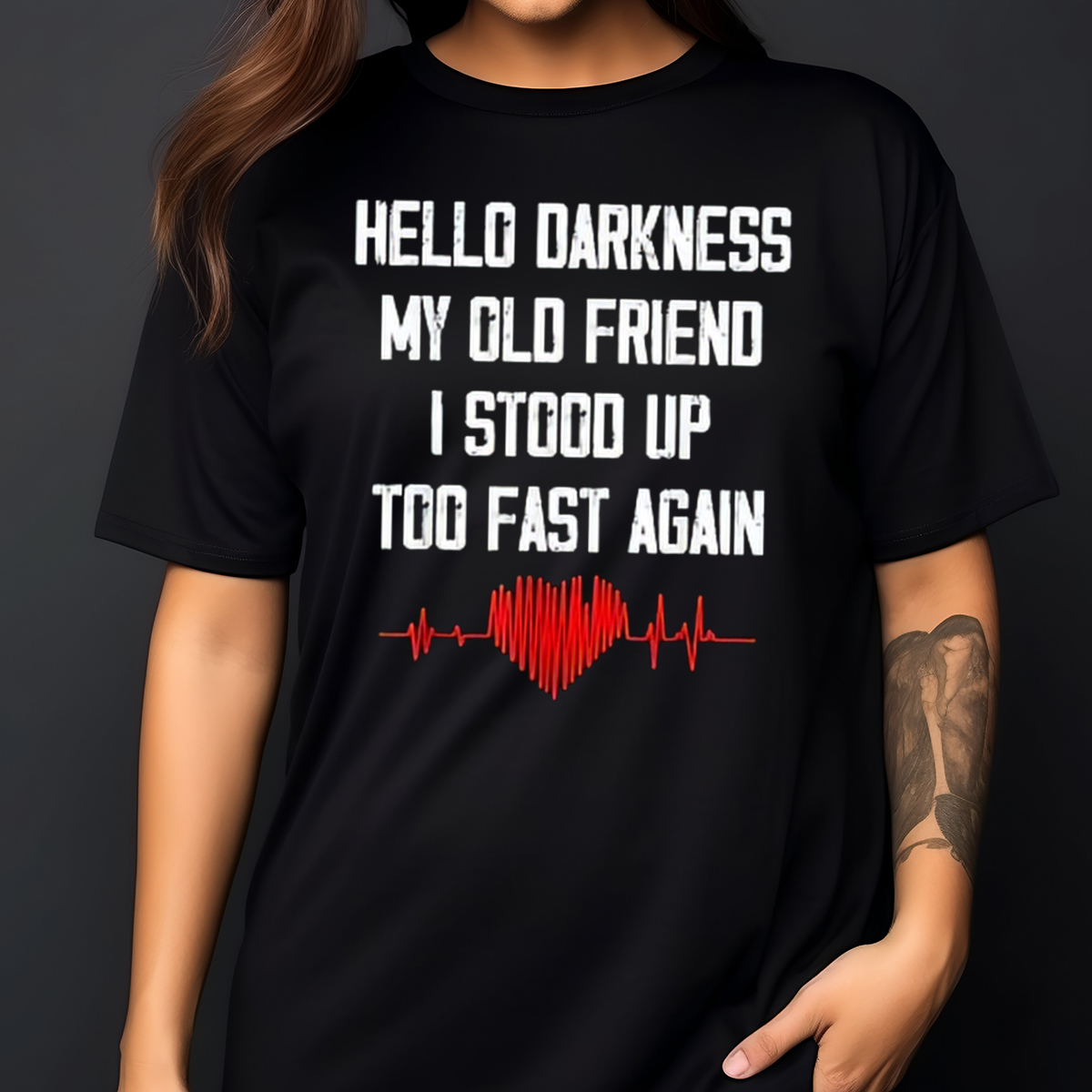 Hello Darkness My Old Friend I Stood Up To Fast Again Shirt
