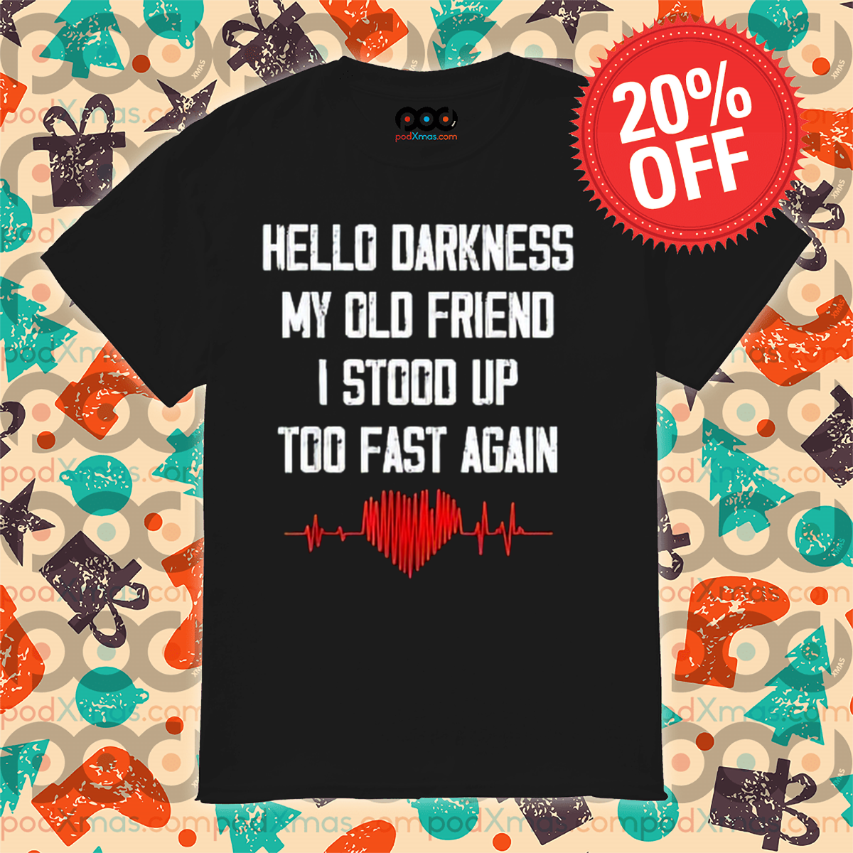 Hello Darkness My Old Friend I Stood Up To Fast Again Shirt