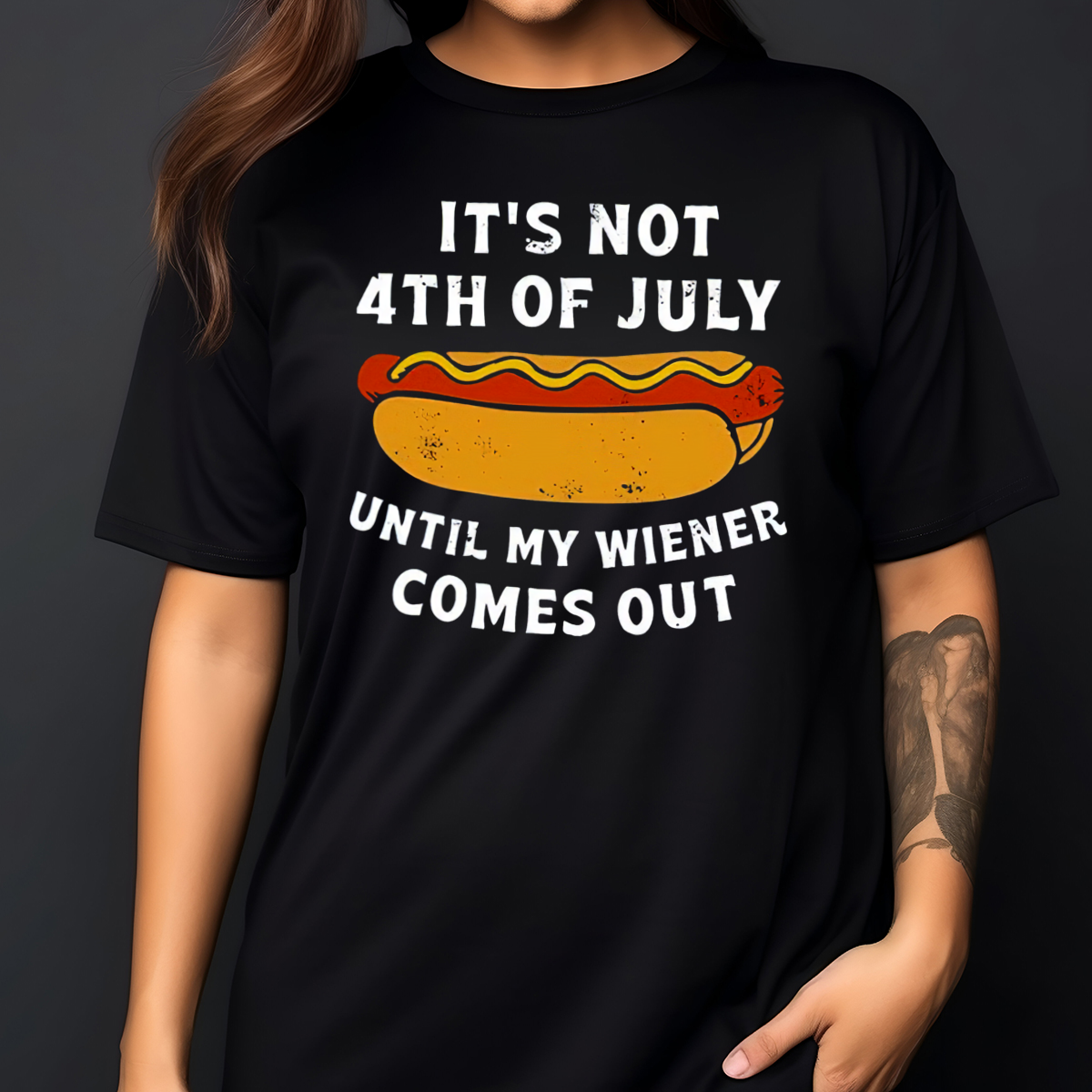 Hotdog It Is Not 4th Of July Until My Wiener Comes Out Shirt