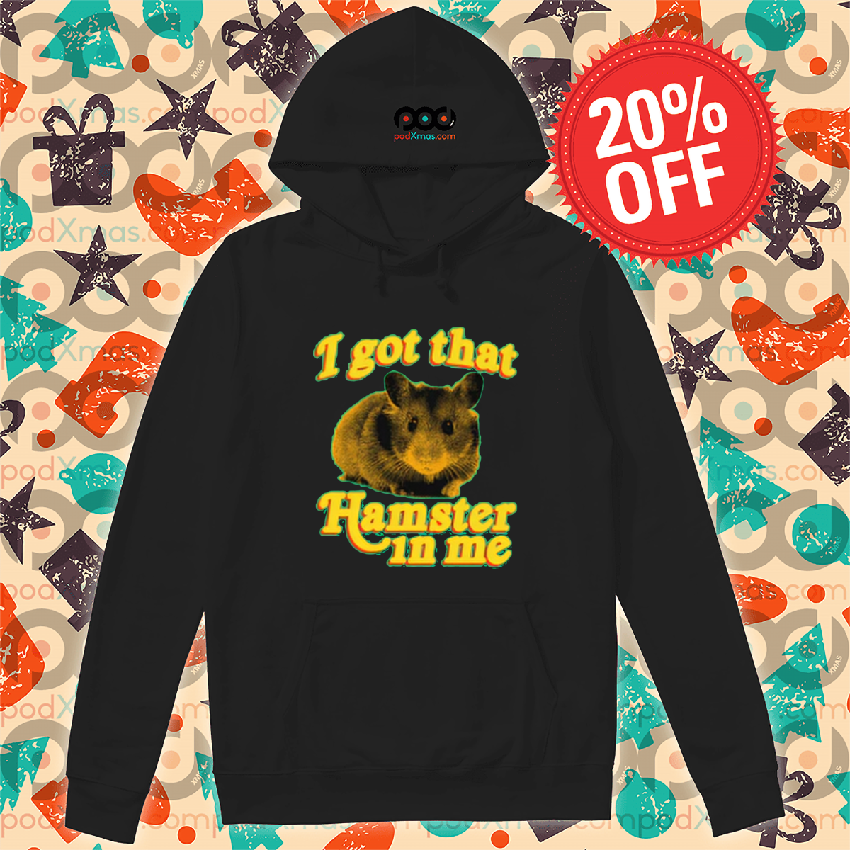 I Got That Hamster In Me shirt