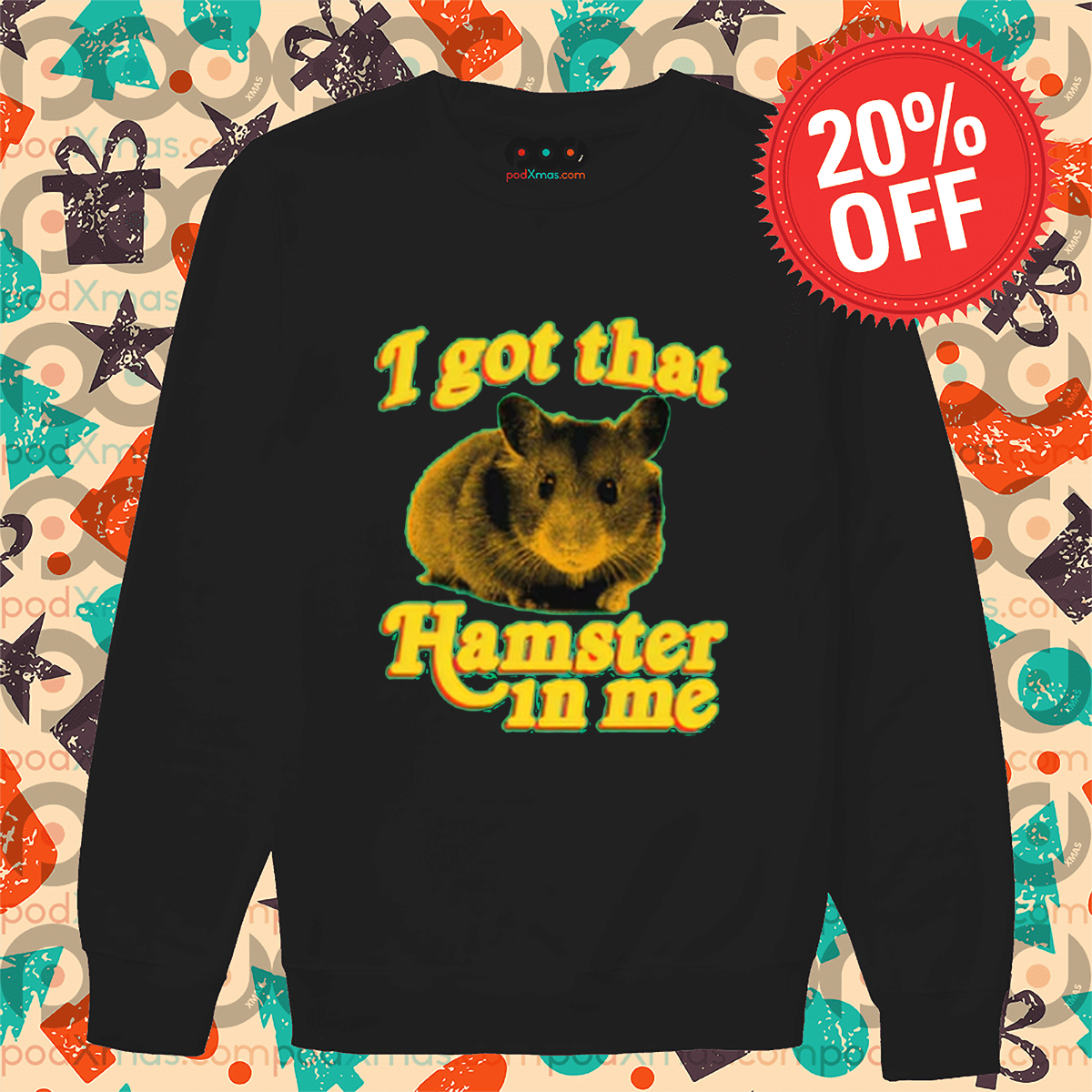 I Got That Hamster In Me shirt