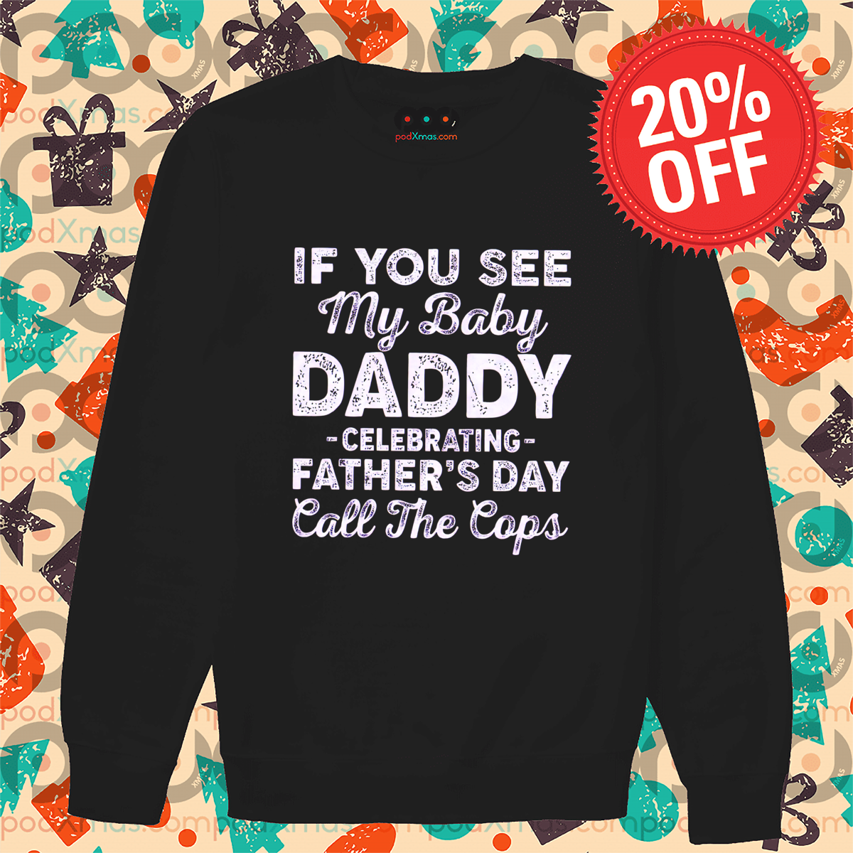 If You See My Baby Daddy Celebrating Father's Day Call The Cops Vintage Shirt