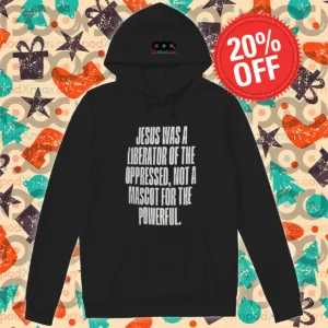 Jesus Was A Liberator Of The Oppressed Not A Mascot For The Powerful Shirt