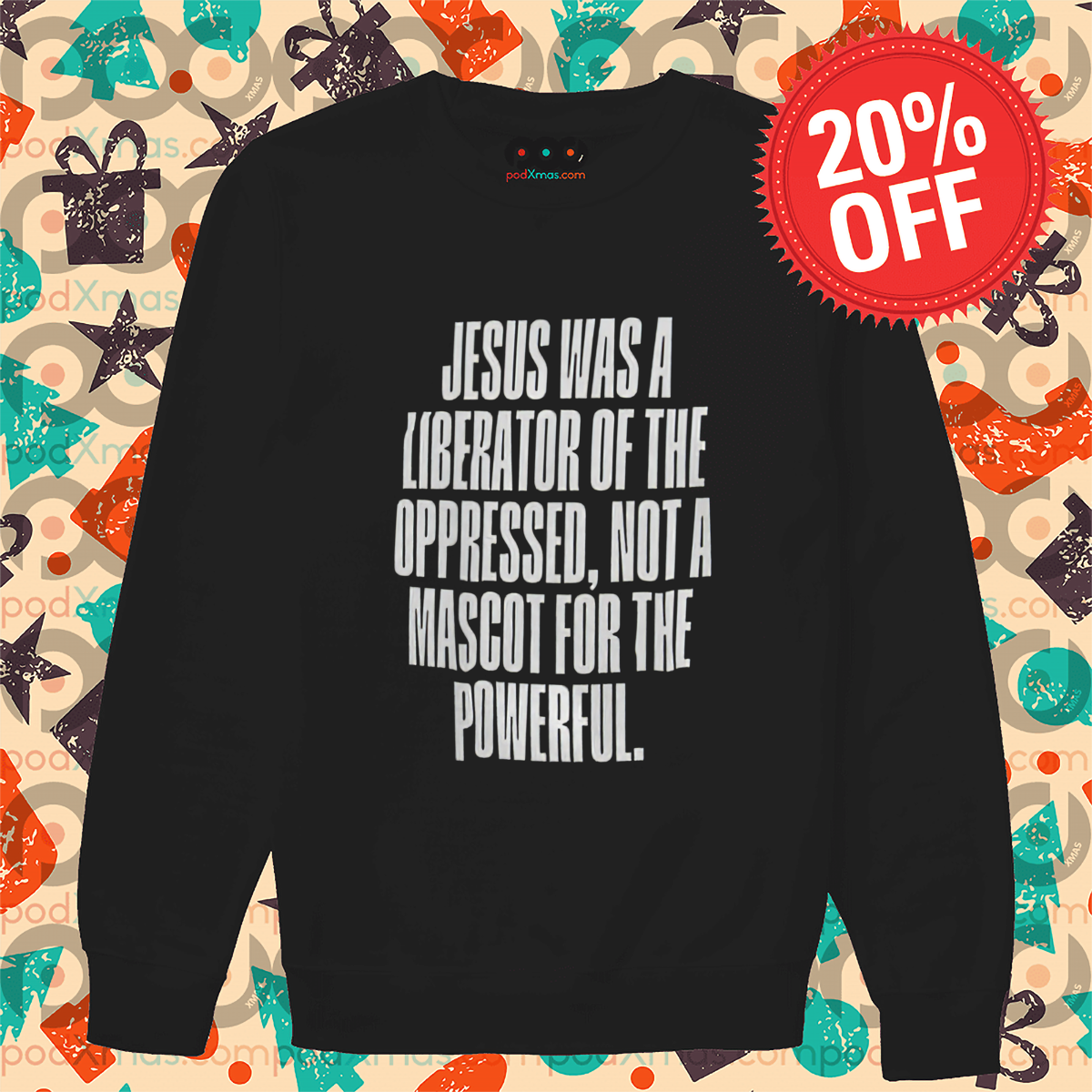 Jesus Was A Liberator Of The Oppressed Not A Mascot For The Powerful Shirt