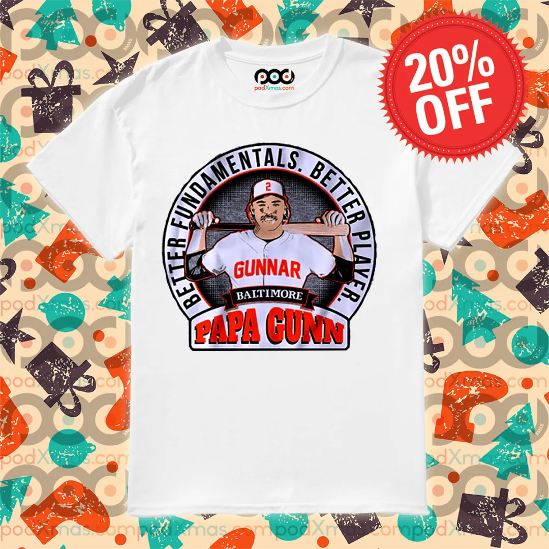 Papa Gunn Better Fundamentals Better Player Shirt