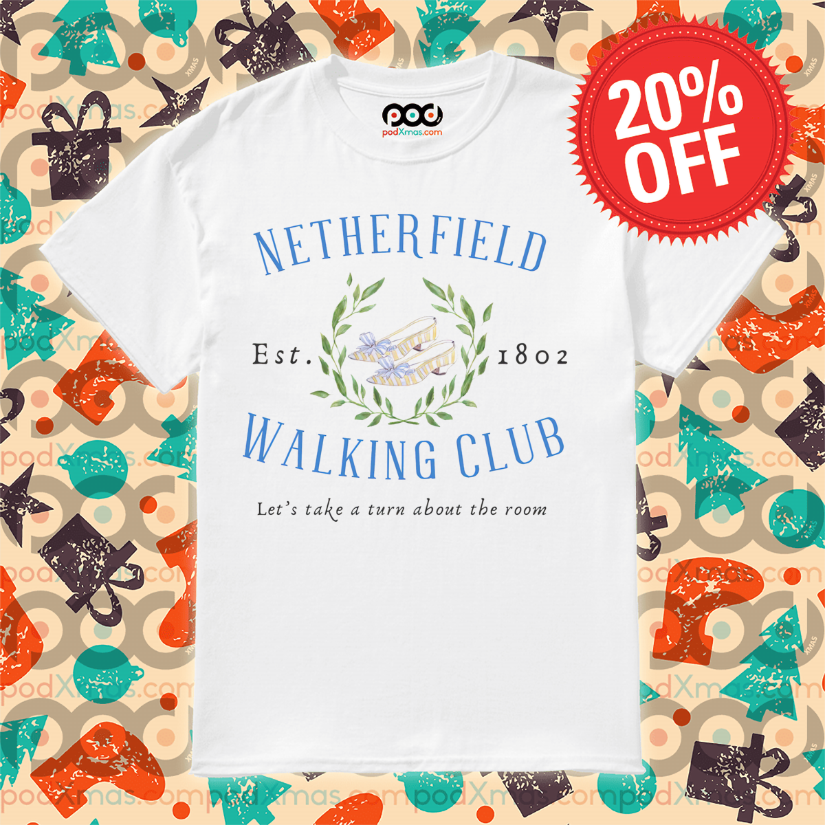 Shoes Neither Field Walking Club Let's Take A Turn About The Room Shirt