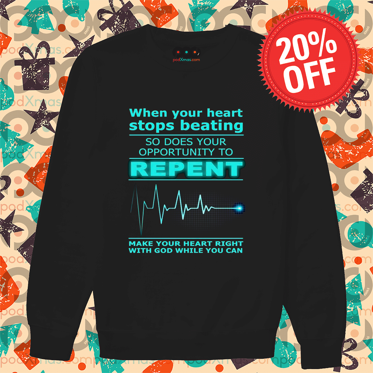 When Your Heart Stops Beating So Does Your Opportunity To Repeat Shirt