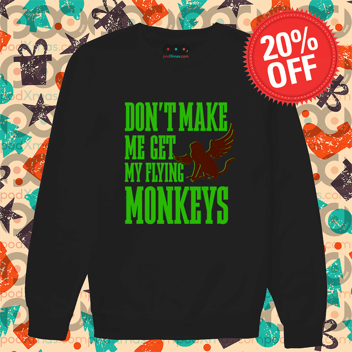 Do Not Make Me Get Flying Monkeys Shirt