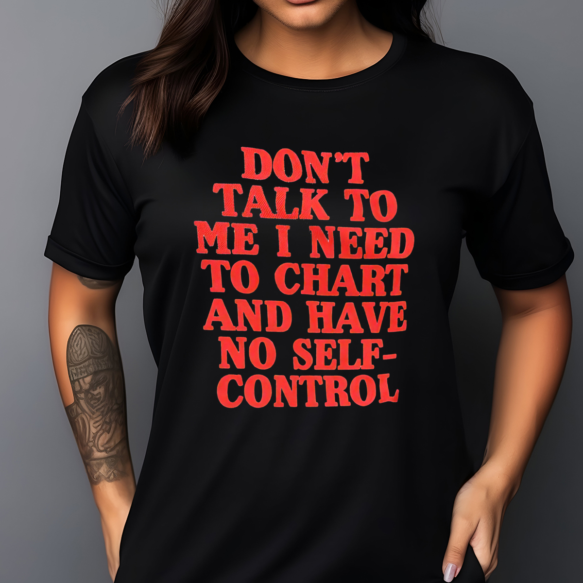 Do Not Talk To Me I Need To Chart And Have No Self-Control Shirt