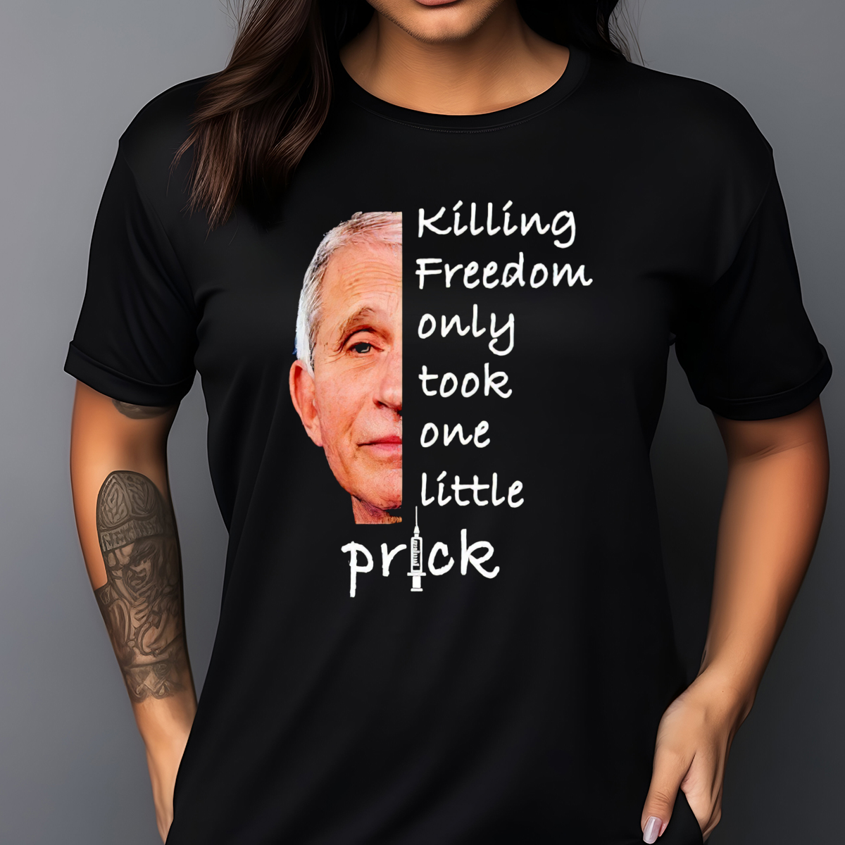 Dr Fauci Killing Freedom Only Took One Little Prick Shirt