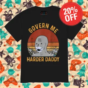 Govern Me Harder Daddy Retro Vintage 2024 Shirt