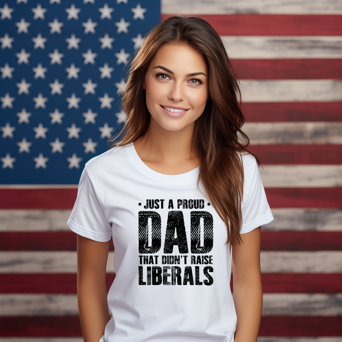 Just A Proud Dad That Did Not Raise Liberals Shirt