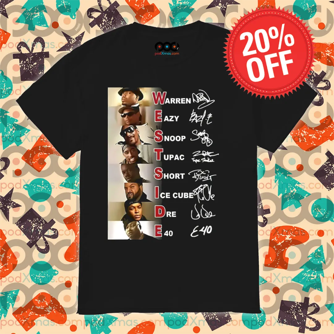 West Side Warren Eazy Snoop Tupac Short Ice Cube Dre E40 Signature Shirt