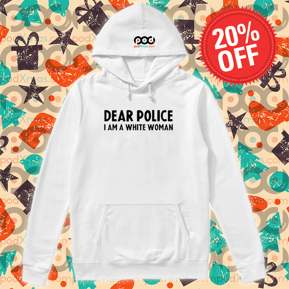 Dear Police I Am A White Woman Shirt