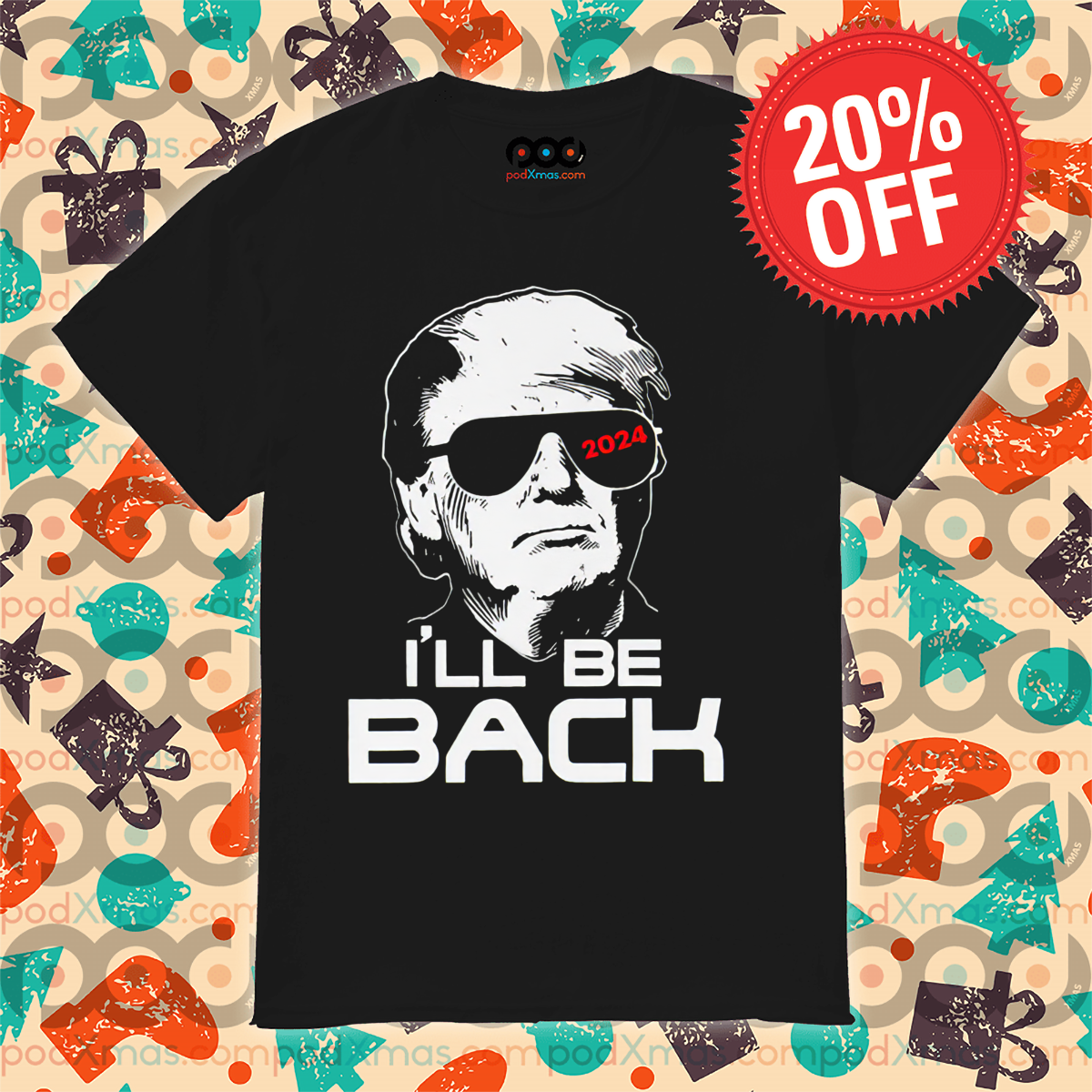 Donald Trump I'll Be Back 2024 Shirt