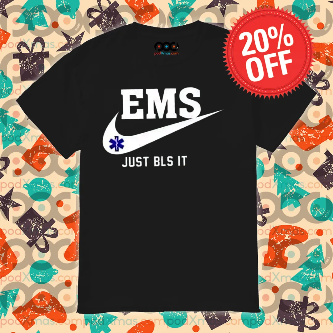 EMS Just Bls It 2024 Shirt