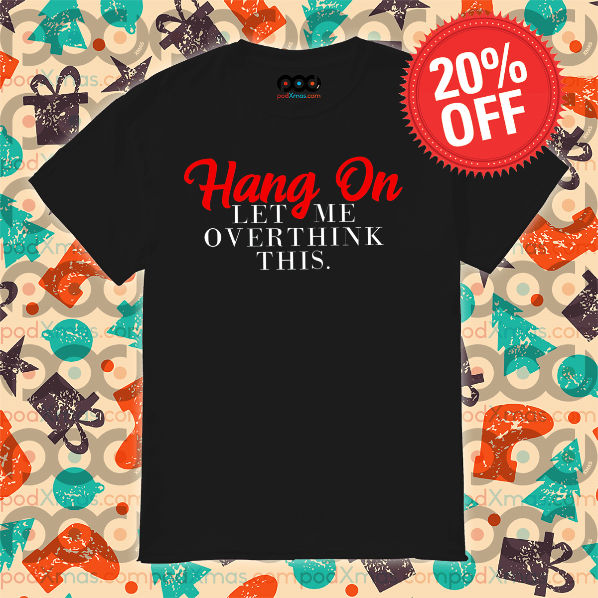 Hang On Let Me Overthink This 2024 Shirt