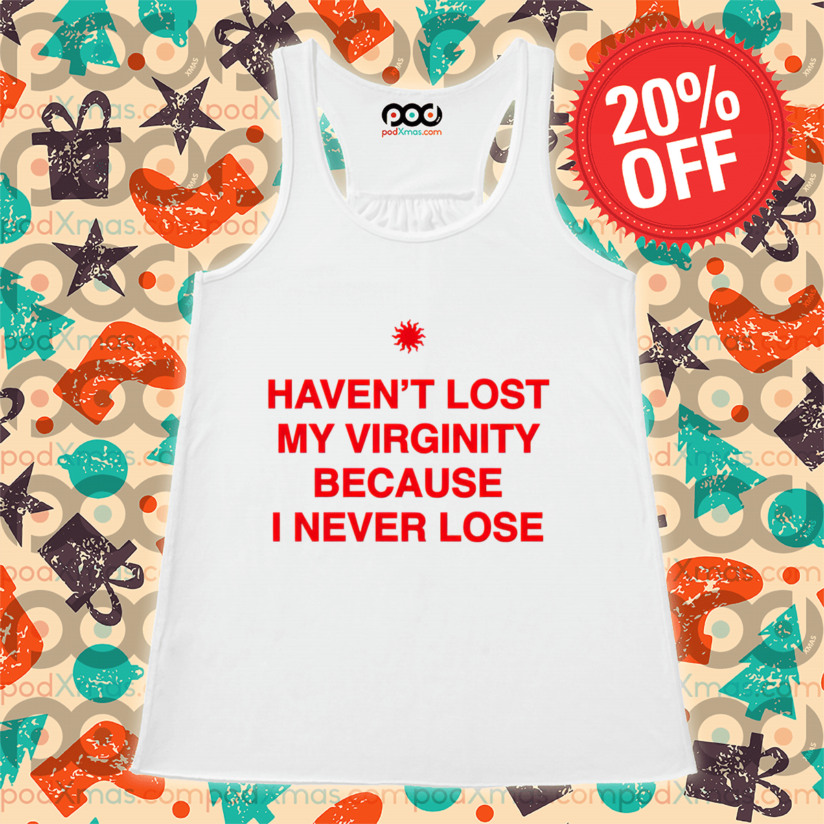 Haven't Lost My Virginity Because I Never Lose Shirt