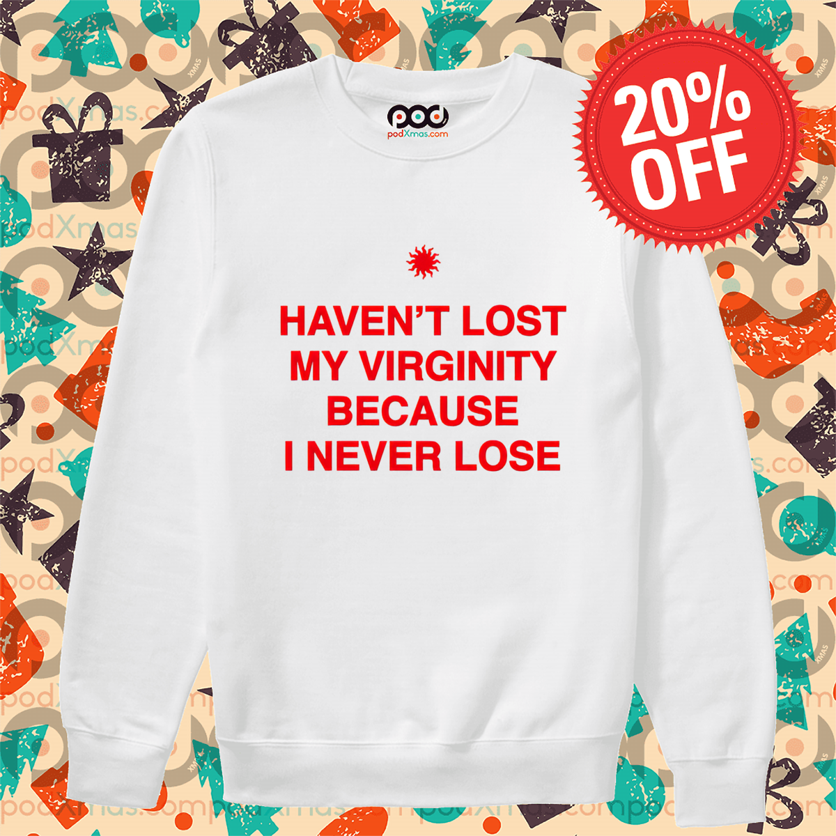 Haven't Lost My Virginity Because I Never Lose Shirt