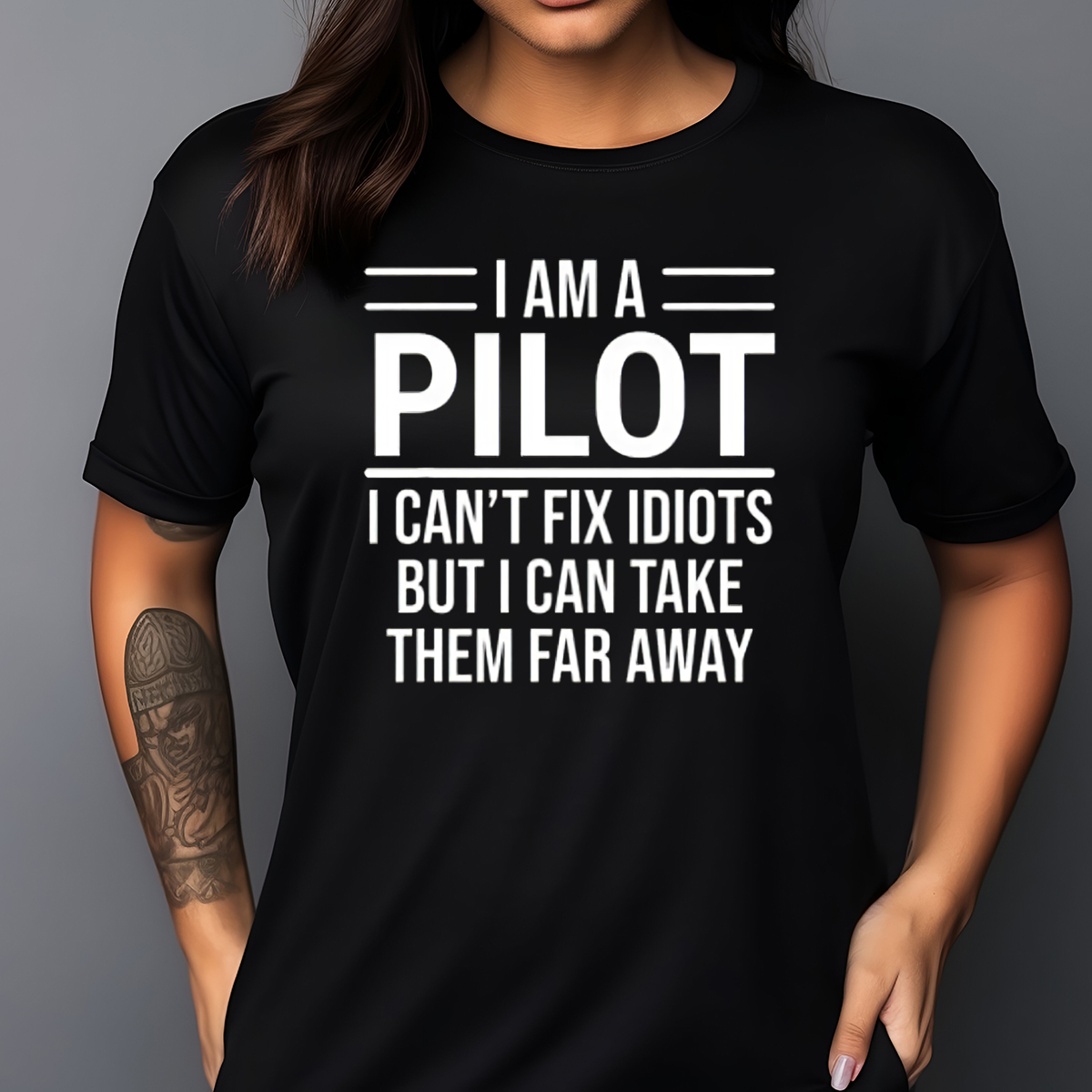 I Am A Pilot I Can Not Fix Idiots But I Can Take Them Far Away Shirt