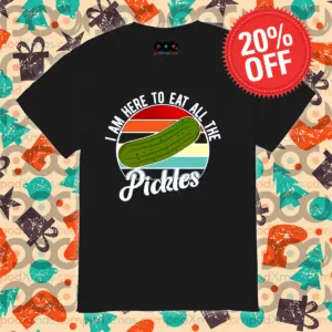 I Am Here To Eat All The Pickles Retro Shirt