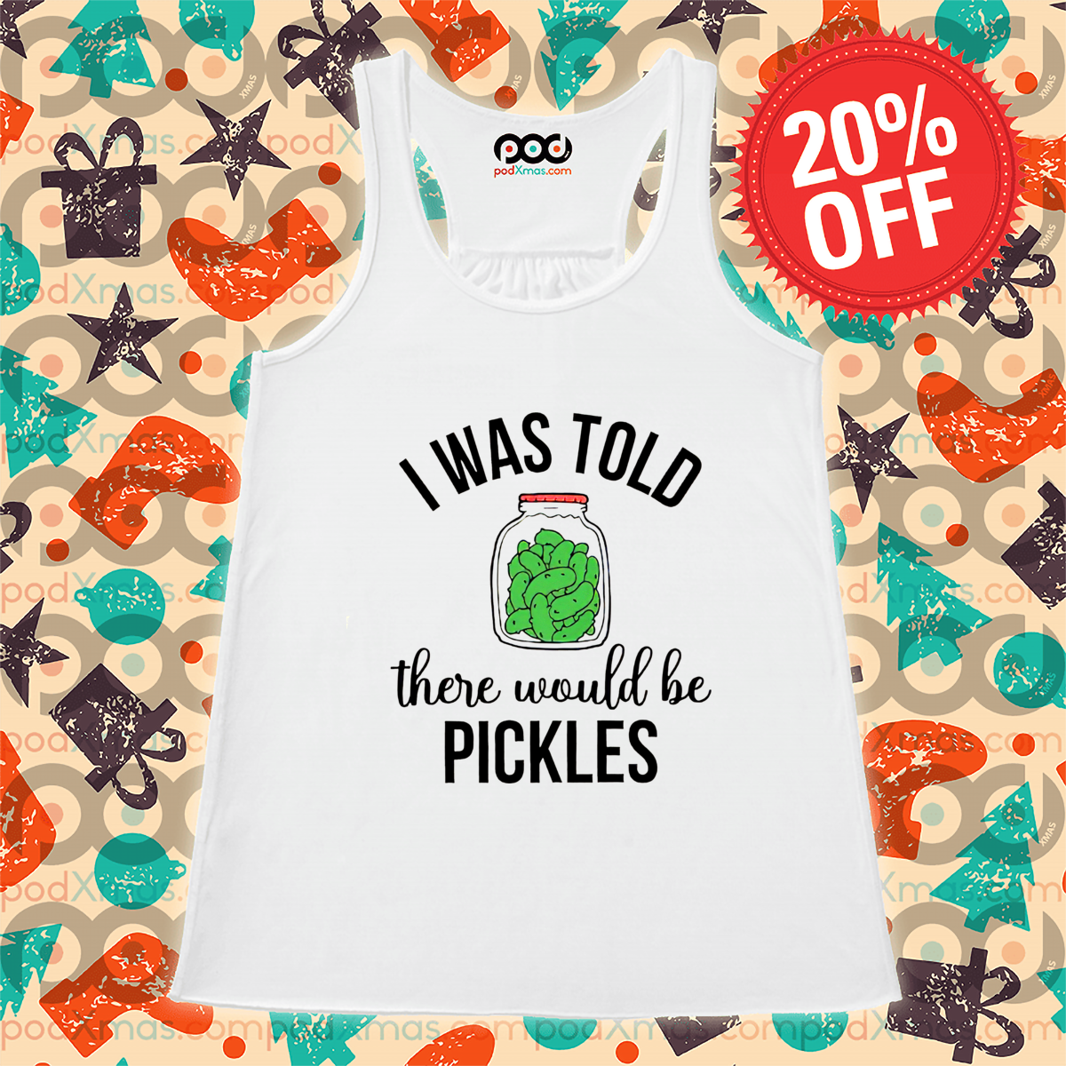 I Was Told There Would Be Pickles Shirt