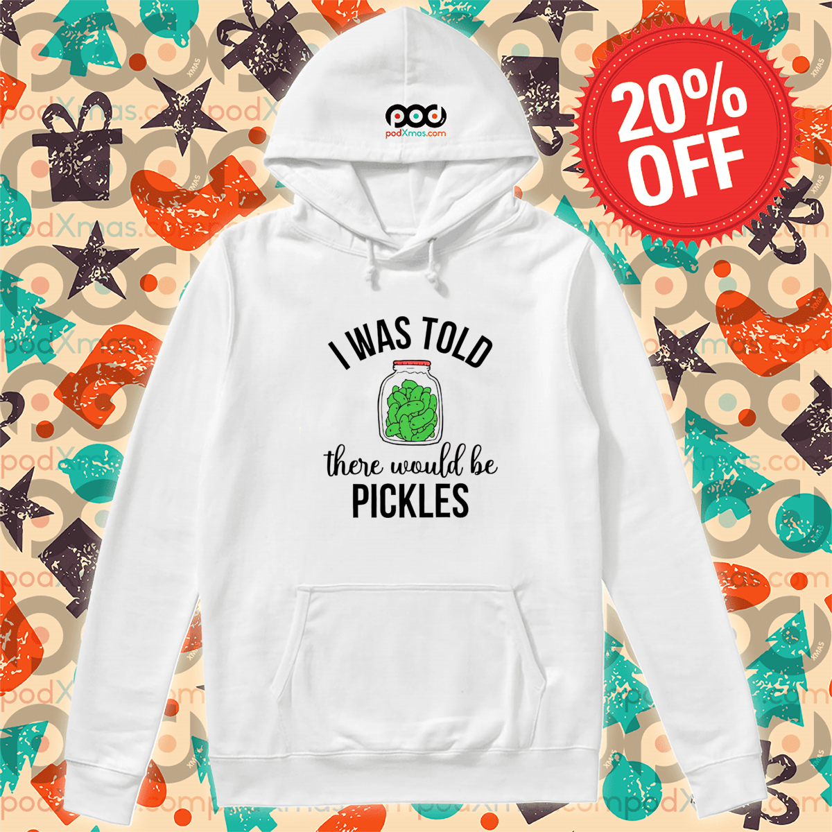 I Was Told There Would Be Pickles Shirt