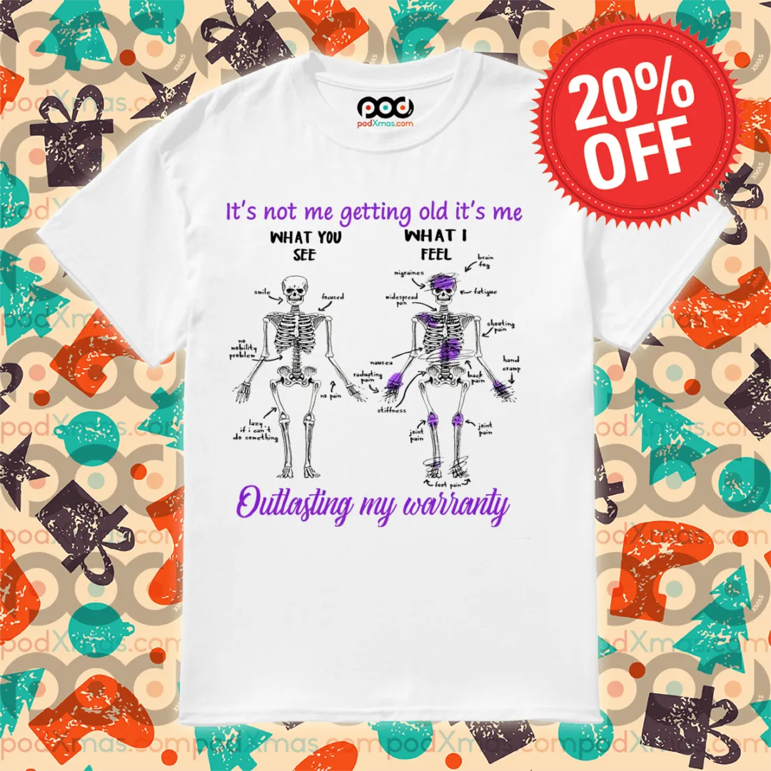 It Is Not Me Getting Old It Is Me Outlasting My Warranty Shirt