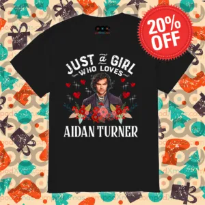 Just A Girl Who Loves Aidan Turner 2024 Shirt