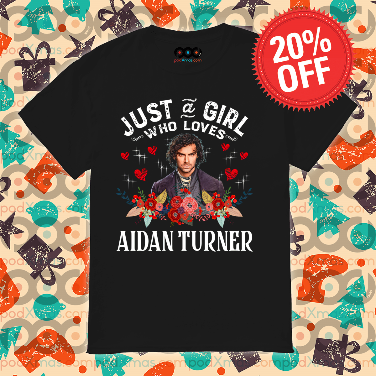 Just A Girl Who Loves Aidan Turner 2024 Shirt