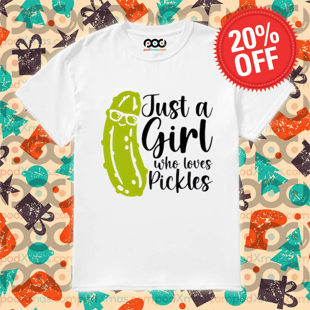 Just A Girl Who Loves Pickles 2024 Shirt