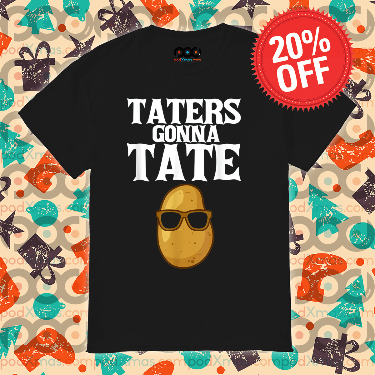 Potato Glasses Taters Gonna Tate 2024 Shirt